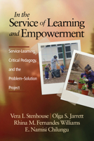In the Service of Learning and Empowerment: Service-Learning, Critical Pedagogy, and the Problem-Solution Project 1623965446 Book Cover