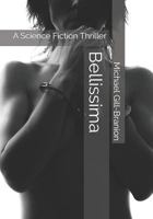 Bellissima: A Science Fiction Thriller 1729742807 Book Cover