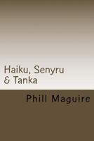 Haiku, Senyru & Tanka 1539129543 Book Cover