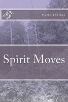 Spirit Moves 145647555X Book Cover