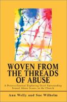 Woven from the Threads of Abuse: A Process/Journal Exploring Grief Surrounding Sexual Abuse Issues in the Church 0595274463 Book Cover