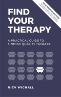 Find Your Therapy: A Practical Guide to Finding Quality Therapy 0692931058 Book Cover