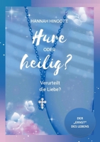 Hure oder heilig? Verurteilt die Liebe?: Der Ernst des Lebens 3695725575 Book Cover