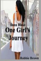 Dana Blake: One Girl's Journey 1545491194 Book Cover