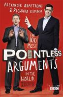 The 100 Most Pointless Arguments in the World: A pointless book written by the presenters of the hit BBC 1 TV show (Pointless Books 2) 1444762079 Book Cover