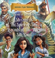The Legends of Great Silk Road: Adventures of The Spirit of Time-4 or Legends of The Maritime Silk Road 1913356922 Book Cover