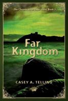 Far Kingdom: The Chronicles of Emeraldia 145281256X Book Cover