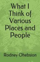 What I Think of Various Places and People 1718044895 Book Cover