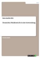 Deutsches Medienrecht in der Anwendung 3640652126 Book Cover