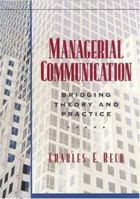 Managerial Communication: Bridging Theory and Practice 0138498865 Book Cover