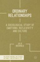 Ordinary Relationships: A Sociological Study of Emotions, Reflexivity and Culture 1349344818 Book Cover