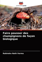 Faire pousser des champignons de façon biologique 6204085433 Book Cover