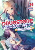 Drugstore in Another World: The Slow Life of a Cheat Pharmacist (Light Novel) Vol. 3 164827448X Book Cover