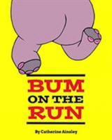 Bum on the Run 1775395456 Book Cover