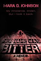 Her name was Bitter: A memoir 1499111061 Book Cover