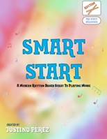 Smart Start: A Rhythm Based Smart Start To Playing Music B0BPLSVW7W Book Cover