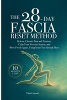 The 28-Day Fascia Reset Method: Release Chronic Pain and Tension, Calm Your Nervous System, and Move Freely Again, Using Items You Already Have 1911832034 Book Cover