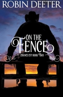 On the Fence: Chance City Series Book Two (Sensual Historical Western Romance) 1393330010 Book Cover