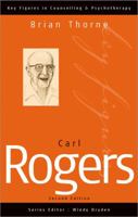 Carl Rogers (Key Figures in Counselling and Psychotherapy series) 144625223X Book Cover
