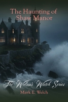 The Haunting of Shaw Manor B0HCX6TRC9 Book Cover