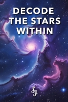 Decode The Stars Within: A Vedic Astrology Secret B0FKZZ7KX3 Book Cover