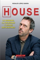 House la bondad, la felicidad y otras reflexiones 6074531021 Book Cover