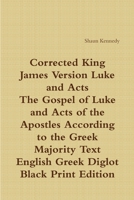 Corrected King James Luke and Acts: Black Print Diglot 0359852254 Book Cover