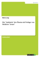 Die Aulularia des Plautus als Vorlage von Moli�res Avare 3656382689 Book Cover