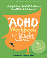 The ADHD Workbook for Kids: Helping Children Gain Self-Confidence, Social Skills, and Self-Control 1648486029 Book Cover