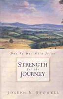 Strength for the Journey: Day-by-Day with Jesus 0802456456 Book Cover