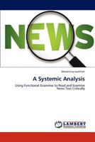 A Systemic Analysis: Using Functional Grammar to Read and Examine News Text Critically 3659195308 Book Cover