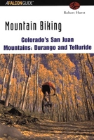 Mountain Biking Colorado's San Juan Mountains: Durango and Telluride 0762723467 Book Cover
