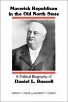 Maverick Republican in the Old North State: A Political Biography of Daniel L. Russell (Southern Biography (Paperback)) 0807125210 Book Cover