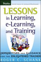 Lessons in Learning, e-Learning, and Training: Perspectives and Guidance for the Enlightened Trainer 0787976660 Book Cover