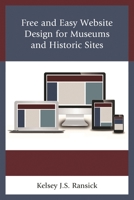 Free and Easy Website Design for Museums and Historic Sites 1442255803 Book Cover