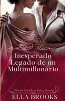 Inesperado Legado de un Multimillonario: Obsesión Envuelta en Seda y Secretos (Los Multimillonarios y sus Pasiones Prohibidas) (Spanish Edition) B0DRPHW3ZV Book Cover