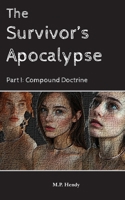 The Survivor's Apocalypse Part 1 : Compound Doctrine 1968027483 Book Cover