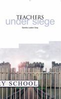 Teachers Under Siege 1858563631 Book Cover