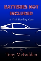 Batteries Not Included: A Nick Harding Case 0648562840 Book Cover