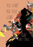 You Can't Pick Your Genre 0996782362 Book Cover