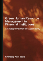 Green Human Resource Management in Financial Institutions: A Strategic Pathway to Sustainability 1036457699 Book Cover