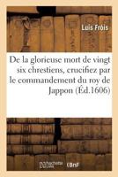 Histoire de la glorieuse mort de vingt six chrestiens qui ont esté crucifiez 2019972417 Book Cover