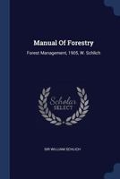 Manual of Forestry: Forest Management, 1905, W. Schlich 1377165248 Book Cover