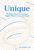 Unique: 6 Simple Steps to Creating a Highly Effective Personal Brand B08LG4X1S7 Book Cover