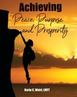Achieving Peace, Purpose and Prosperity 1737660318 Book Cover