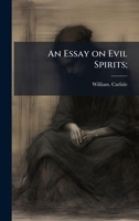An Essay on Evil Spirits; 1025224620 Book Cover