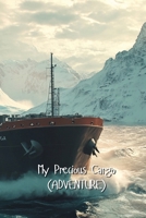 My Precious Cargo (ADVENTURE) B0DRPRDG28 Book Cover