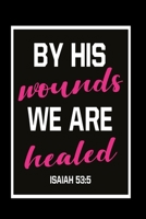 By his wounds we are healed: Notebook for evangelics, katholics and other believer 1670988295 Book Cover