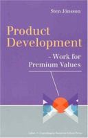 Product Development: Work for Premium Values 8763001349 Book Cover