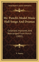 Mr. Punch's Model Music-hall Songs & Dramas 1518608094 Book Cover